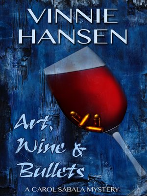cover image of Art, Wine & Bullets